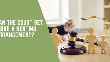 Can The Court Set Aside A Nesting Arrangement