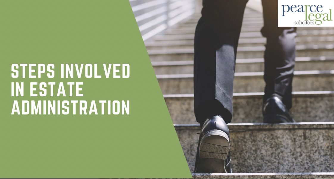 What Is Estate Administration | Pearcelegal