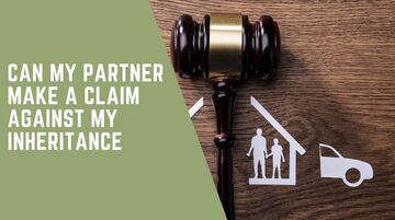 Can my partner make a claim against my inheritance