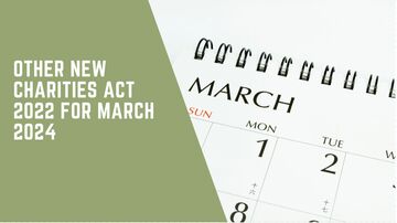 Other new Charities Act 2022 for March 2024